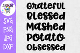 Grateful Blessed Mashed Potato Obsessed - Thanksgiving SVG